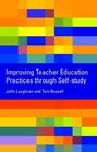 Improving Teacher Education Practice Through Selfstudy