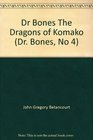 Dr Bones The Dragons of Komako