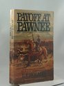 Payoff at Pawnee