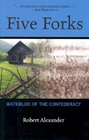 Five Forks Waterloo of the Confederacy