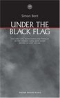 Under the Black Flag The early life adventures and pyracies of the famous Long John Silver before he lost his leg
