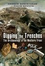 DIGGING THE TRENCHES: The Archaeology of the Western Front