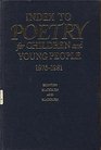 Index to Poetry for Children and Young People 19761981