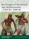 Sea Peoples of the Bronze Age Mediterranean c1400 BC1000 BC