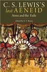 C S Lewis's Lost Aeneid Arms and the Exile
