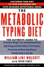 The Metabolic Typing Diet Customize Your Diet to Your Own Unique  Ever Changing Nutritional Needs