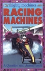 Racing Machines  A Question and Answer Book