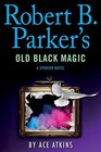 Robert B Parker's Old Black Magic