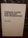 Turkish games for health and recreation