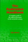 The Radicalism Handbook A Complete Guide to the Radical Movement in the Twentieth Century