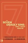 Seven Deadly Sins of Small Group Ministry The  A Troubleshooting Guide for Church Leaders