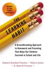 The Learning Habit A Groundbreaking Approach to Homework and Parenting that Helps Our Children Succeed in School and Life