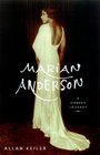 Marian Anderson A Singer's Journey  The First Comprehensive Biography
