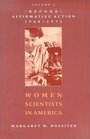 Women Scientists in America : Before Affirmative Action, 1940-1972 (Women Scientists in America)