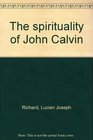 The spirituality of John Calvin