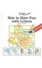 How to Have Fun With Letters