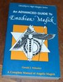 An Advanced Guide to Enochian Magick A Complete Guide to Angelic Magick