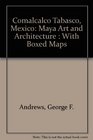 Comalcalco Tabasco Mexico Maya Art and Architecture  With Boxed Maps