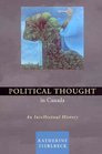Political Thought in Canada An Intellectual History