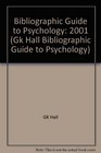 GK Hall Bibliographic Guide to Psychology 2001