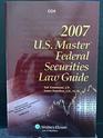 US Master Federal Securities Law Guide 2007