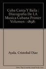 Cuba canta y baila discografa de la msica cubana primer volumen 18981925
