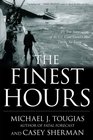 The Finest Hours The True Story of the US Coast Guard's Most Daring Sea Rescue