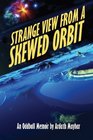 Strange View from a Skewed Orbit An Oddball Memoir