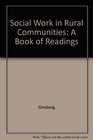 Social Work in Rural Communities A Book of Readings