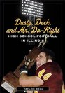 Dusty Deek and Mr DoRight High School Football in Illinois
