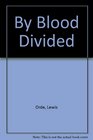 By Blood Divided