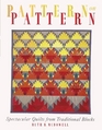 Pattern on Pattern: Spectacular Quilts from Traditional Blocks