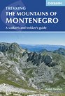 The Mountains of Montenegro A Walker's and Trekker's Guide