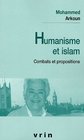 Humanisme Et Islam Combats Et Propositions
