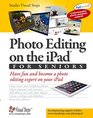 Photo Editing on the iPad for Seniors Have Fun and Become a Photo Editing Expert on Your iPad
