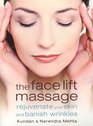 The Face Lift Massage Rejuvenate Your Skin and Reduce Fine Lines and Wrinkles