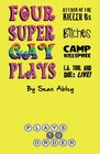 Four Super Gay Plays by Sean Abley Attack of the Killer Bs Bitches LA Tool  Die Live and Camp Killspree