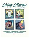 Living Liturgy Year C  Spirituality Celebration and Catechesis for Sundays and Solemnities