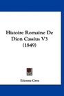 Histoire Romaine De Dion Cassius V3