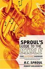 Sproul's Guide to the Bible Your Irreverant Handbook to Forbidden Fruit Burning Bushes Possessed Pigs and Broken People Like You and Me