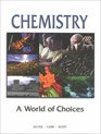 Chemistry A World of Choices