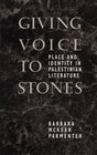 Giving Voice to Stones Place and Identity in Palestinian Literature