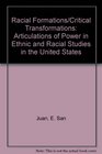Racial Formations/Critical Transformations Articulations of Power in Ethnic and Racial Studies in the United States
