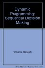 Dynamic Programming Sequential Decision Making