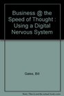 Business  the Speed of Thought  Using a Digital Nervous System