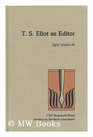 TS Eliot as editor