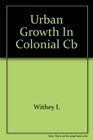 Urban Growth in Colonial Rhode Island Newport and Providence in the Eighteenth Century