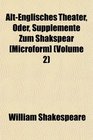 AltEnglisches Theater Oder Supplemente Zum Shakspear