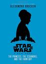 Star Wars A New Hope The Princess the Scoundrel and the Farm Boy