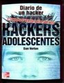DIARIO DE UN HACKER CONFESIONES DE HACKERS ADOLESCENTES